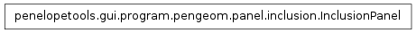 Inheritance diagram of penelopetools.gui.program.pengeom.panel.inclusion